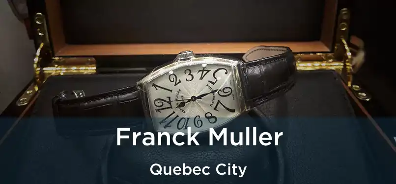  Franck Muller Quebec City